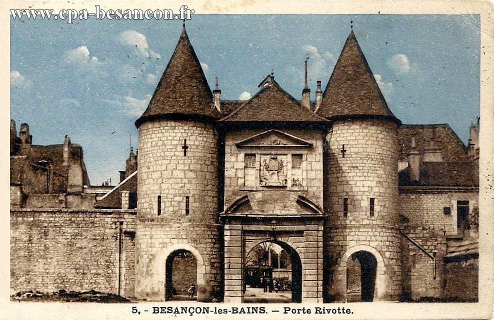 5. - BESANÇON-les-BAINS. - Porte Rivotte.